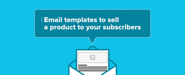 Email-templates-to-sell-a-product-to-your-subscribers